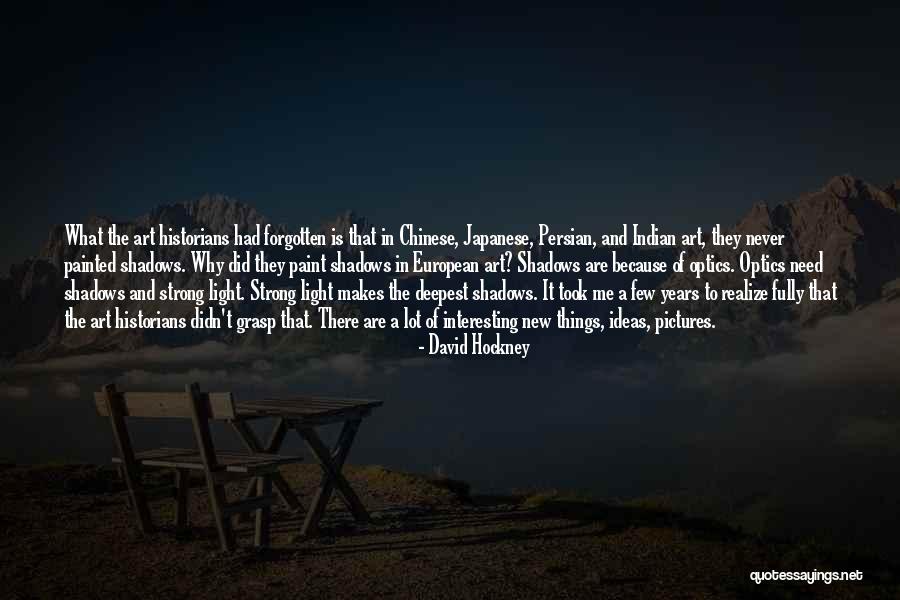 Suchaone Quotes By David Hockney Suchaone Quotes By David Hockney