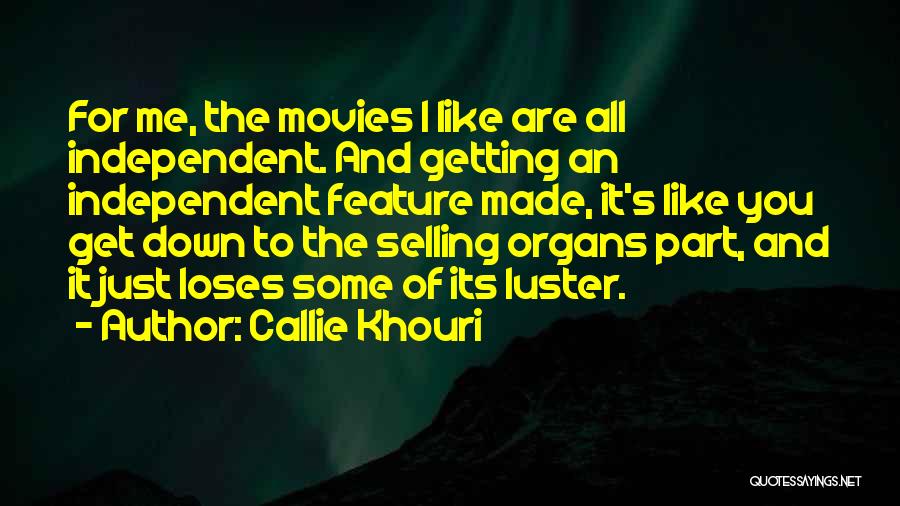 Sudah Biasa Quotes By Callie Khouri