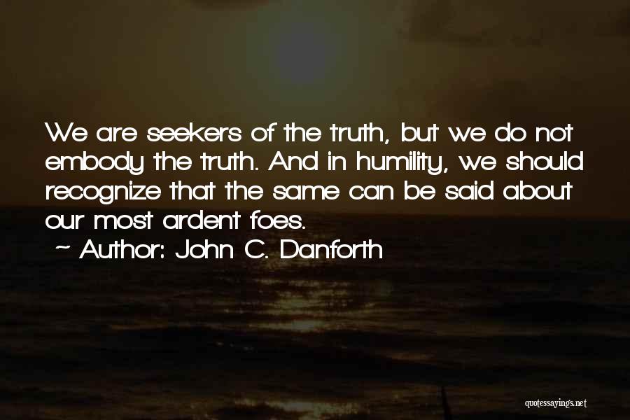 Sudah Biasa Quotes By John C. Danforth