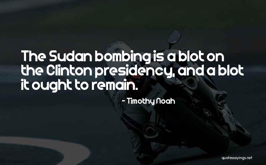 Sudan Quotes By Timothy Noah