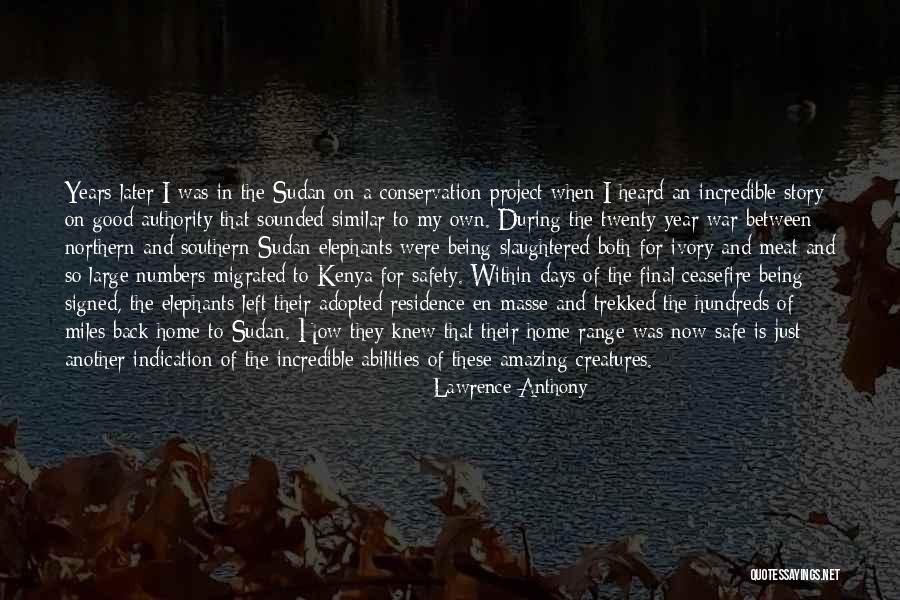 Sudan War Quotes By Lawrence Anthony Sudan War Quotes By Lawrence Anthony