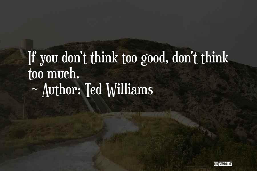 Sudbine Ple U Quotes By Ted Williams