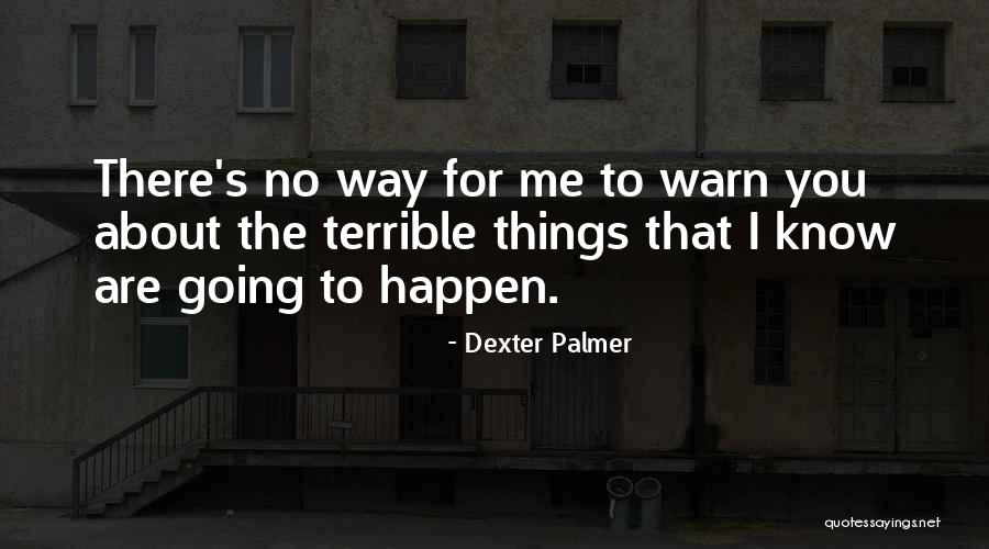 Suddaby Loubert Quotes By Dexter Palmer Suddaby Loubert Quotes By Dexter Palmer