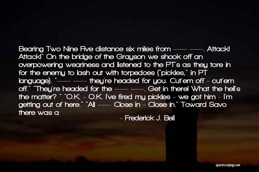 Sudden Attack Quotes By Frederick J. Bell Sudden Attack Quotes By Frederick J. Bell