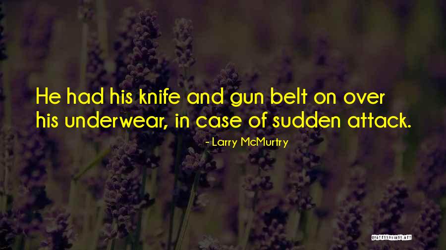 Sudden Attack Quotes By Larry McMurtry Sudden Attack Quotes By Larry McMurtry