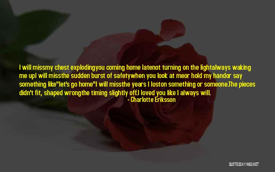 Sudden Break Up Quotes By Charlotte Eriksson Sudden Break Up Quotes By Charlotte Eriksson