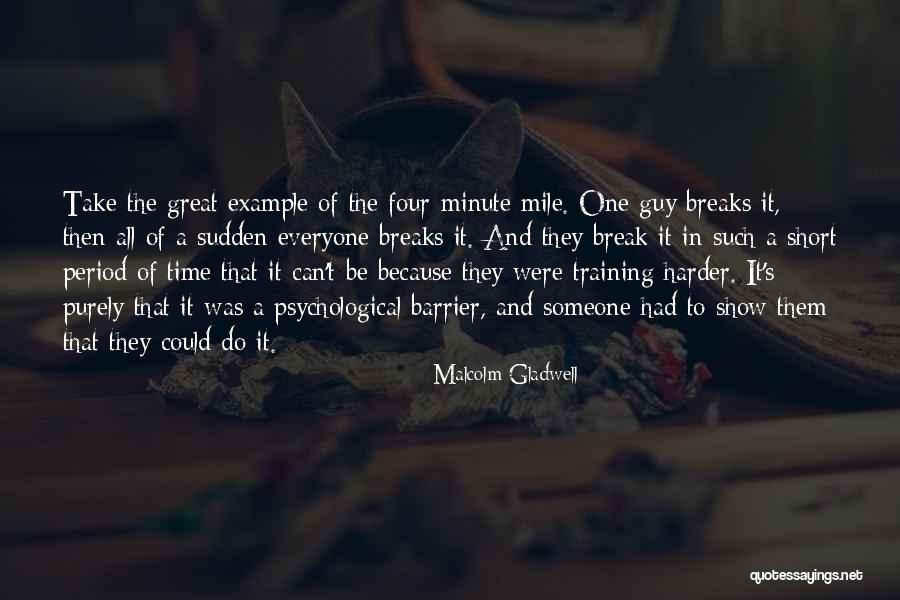 Sudden Break Up Quotes By Malcolm Gladwell Sudden Break Up Quotes By Malcolm Gladwell