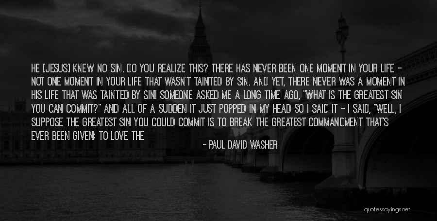 Sudden Break Up Quotes By Paul David Washer Sudden Break Up Quotes By Paul David Washer