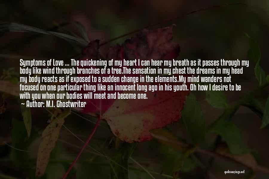 Sudden Change Of Heart Quotes By M.I. Ghostwriter