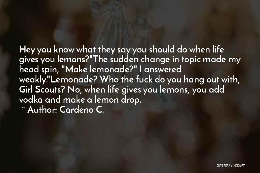 Sudden Change Quotes By Cardeno C.