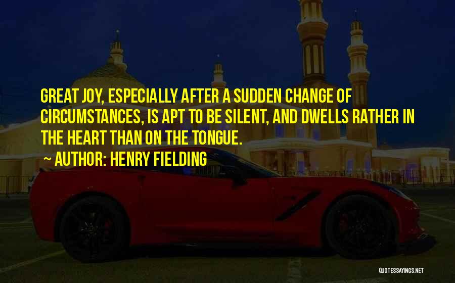 Sudden Change Quotes By Henry Fielding