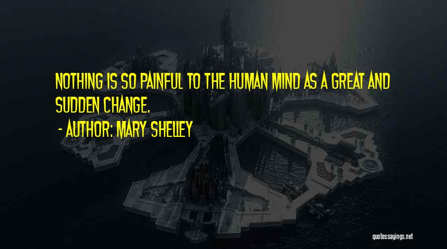 Sudden Change Quotes By Mary Shelley