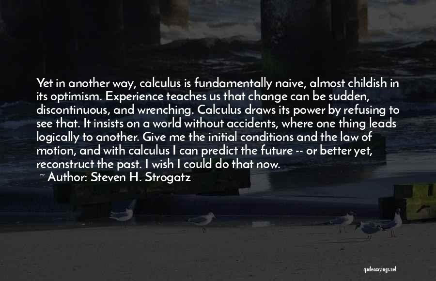 Sudden Change Quotes By Steven H. Strogatz