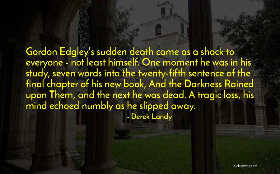 Sudden Death Loss Quotes By Derek Landy