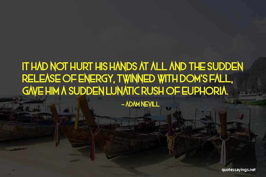 Sudden Friendship Quotes By Adam Nevill Sudden Friendship Quotes By Adam Nevill