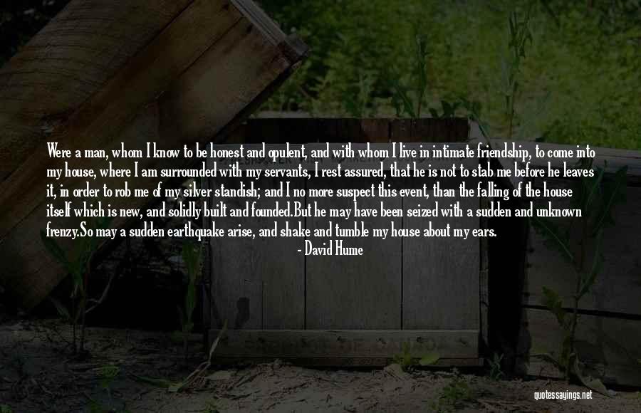 Sudden Friendship Quotes By David Hume Sudden Friendship Quotes By David Hume