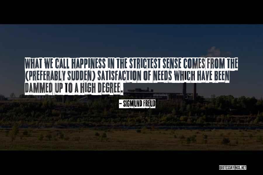 Sudden Happiness Quotes By Sigmund Freud Sudden Happiness Quotes By Sigmund Freud