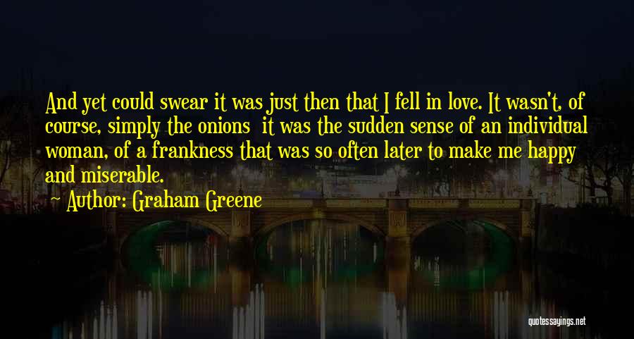 Sudden Love Quotes By Graham Greene