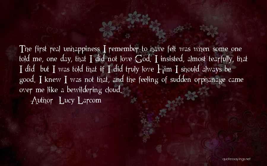Sudden Love Quotes By Lucy Larcom