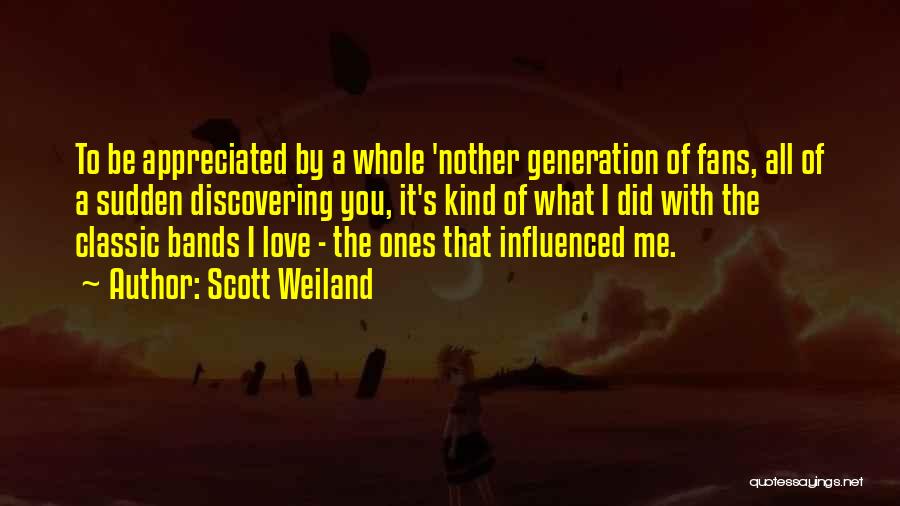 Sudden Love Quotes By Scott Weiland