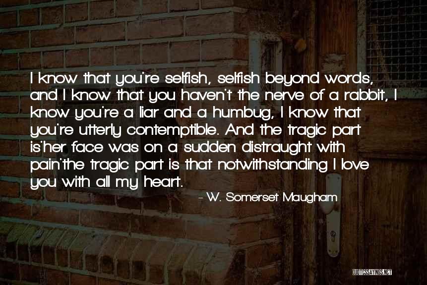 Sudden Love Quotes By W. Somerset Maugham