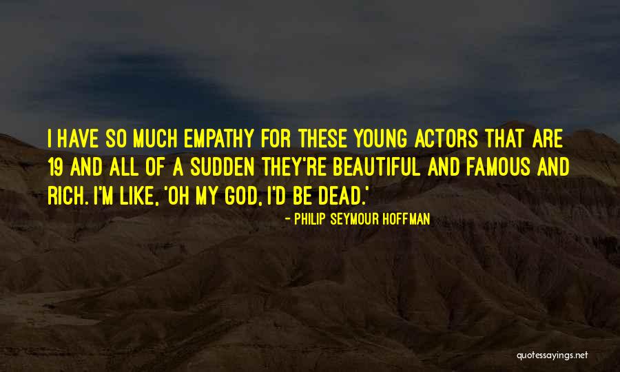 Sudden Quotes By Philip Seymour Hoffman Sudden Quotes By Philip Seymour Hoffman
