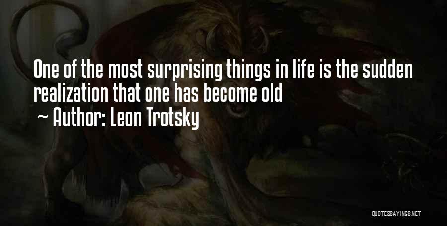 Sudden Realization Quotes By Leon Trotsky