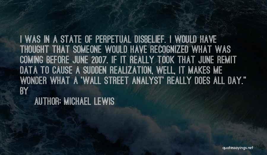 Sudden Realization Quotes By Michael Lewis