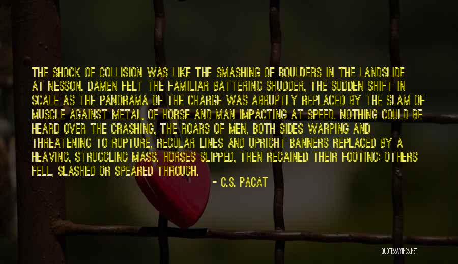 Sudden Shift Quotes By C.S. Pacat Sudden Shift Quotes By C.S. Pacat