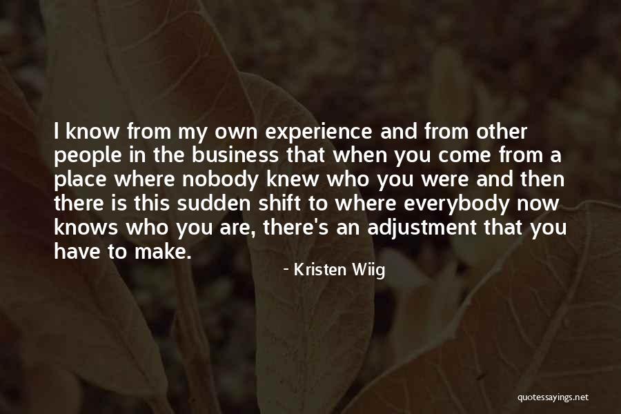 Sudden Shift Quotes By Kristen Wiig Sudden Shift Quotes By Kristen Wiig