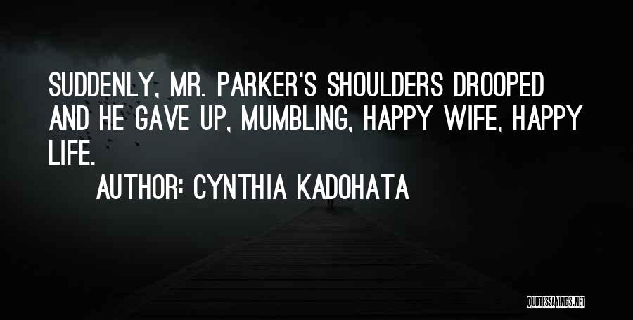 Suddenly Happy Quotes By Cynthia Kadohata