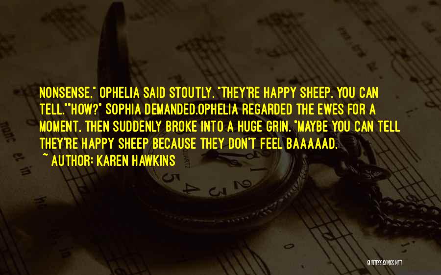 Suddenly Happy Quotes By Karen Hawkins