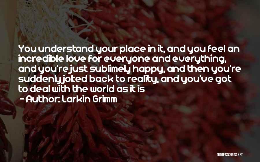 Suddenly Happy Quotes By Larkin Grimm