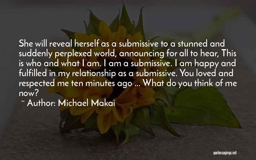 Suddenly Happy Quotes By Michael Makai