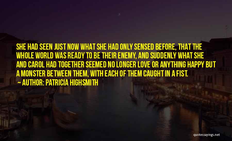 Suddenly Happy Quotes By Patricia Highsmith