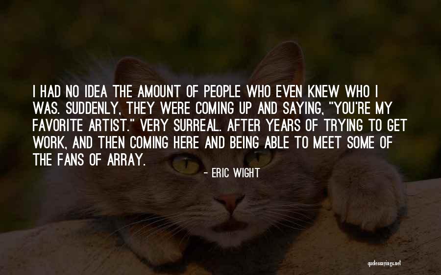 Suddenly Meet Quotes By Eric Wight Suddenly Meet Quotes By Eric Wight