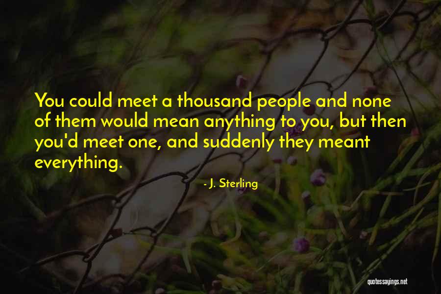 Suddenly Meet Quotes By J. Sterling Suddenly Meet Quotes By J. Sterling