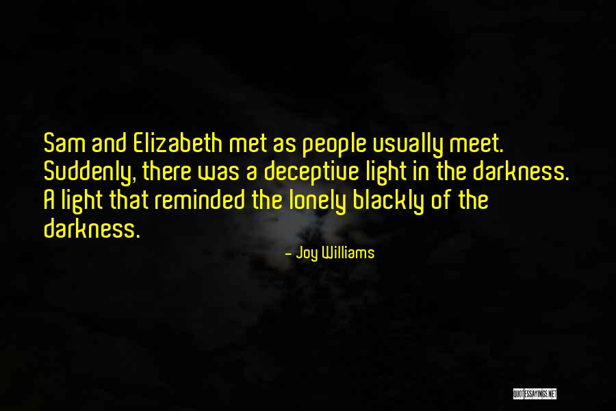 Suddenly Meet Quotes By Joy Williams Suddenly Meet Quotes By Joy Williams