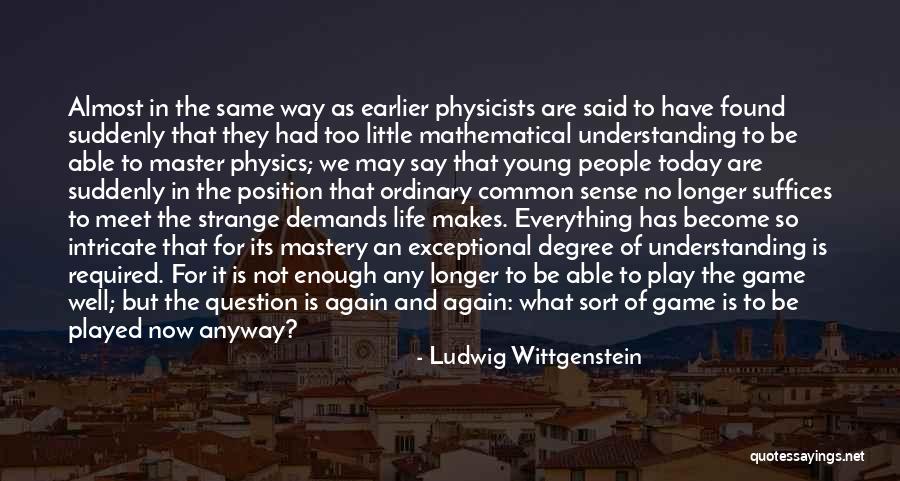 Suddenly Meet Quotes By Ludwig Wittgenstein Suddenly Meet Quotes By Ludwig Wittgenstein