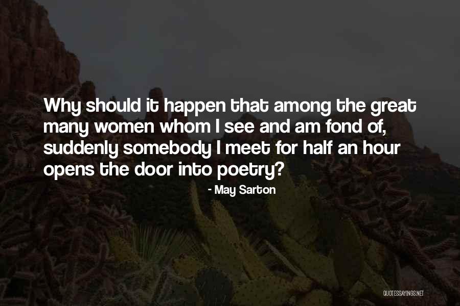 Suddenly Meet Quotes By May Sarton Suddenly Meet Quotes By May Sarton