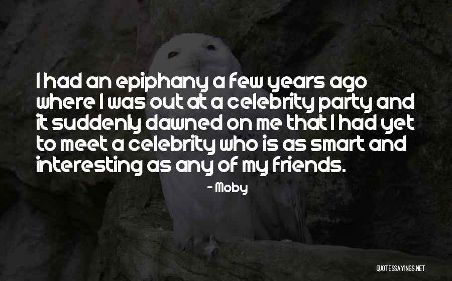Suddenly Meet Quotes By Moby Suddenly Meet Quotes By Moby