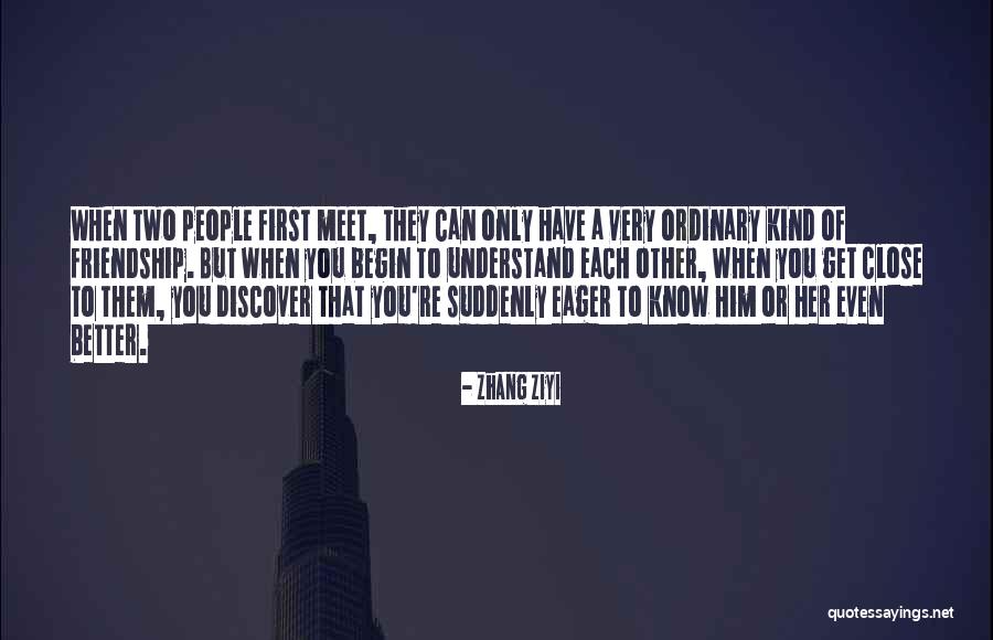Suddenly Meet Quotes By Zhang Ziyi Suddenly Meet Quotes By Zhang Ziyi
