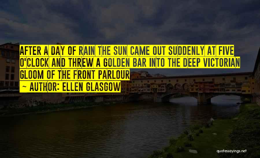 Suddenly Rain Quotes By Ellen Glasgow