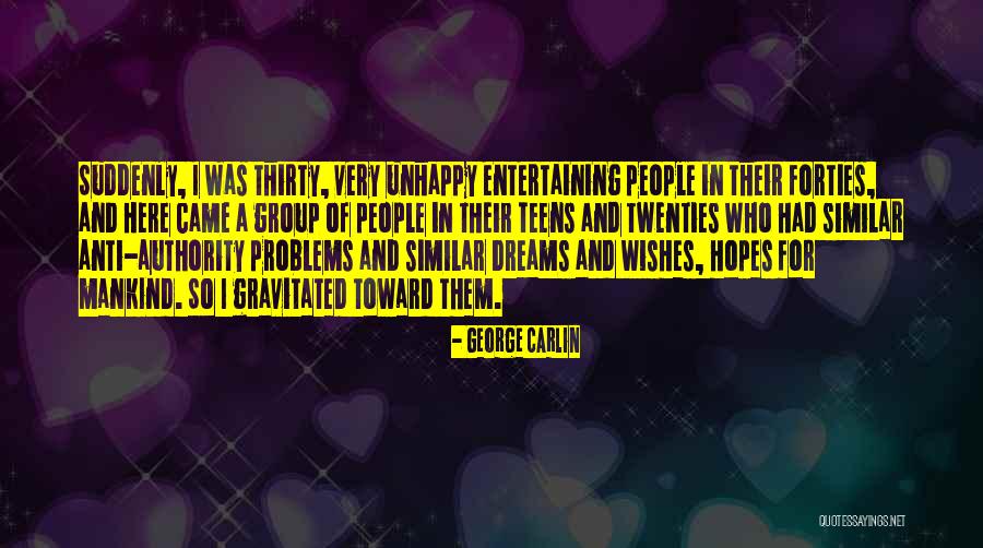 Suddenly Thirty Quotes By George Carlin Suddenly Thirty Quotes By George Carlin