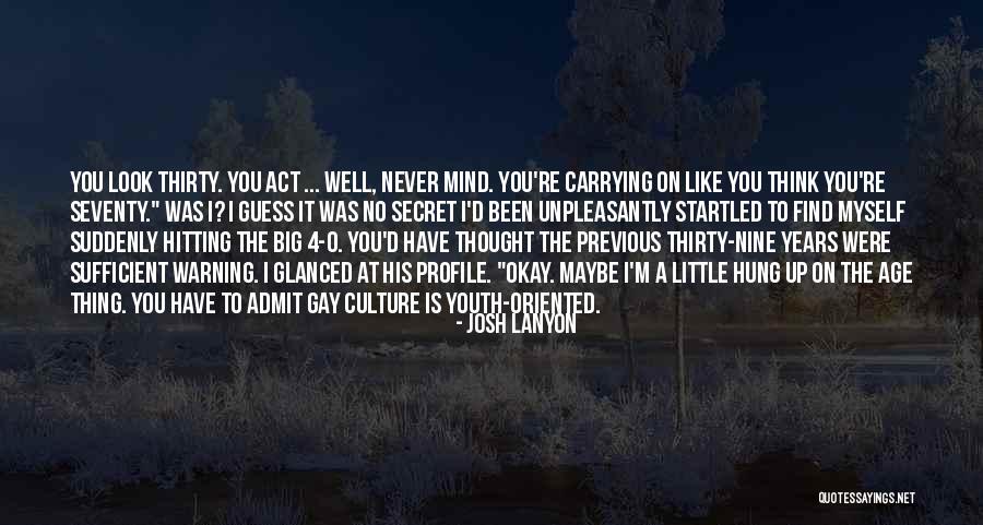 Suddenly Thirty Quotes By Josh Lanyon Suddenly Thirty Quotes By Josh Lanyon