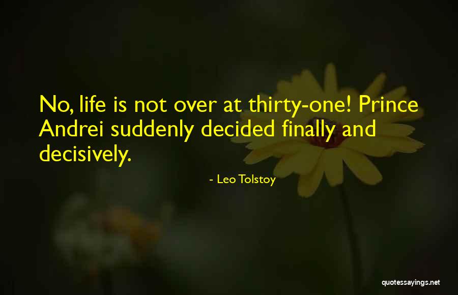 Suddenly Thirty Quotes By Leo Tolstoy Suddenly Thirty Quotes By Leo Tolstoy