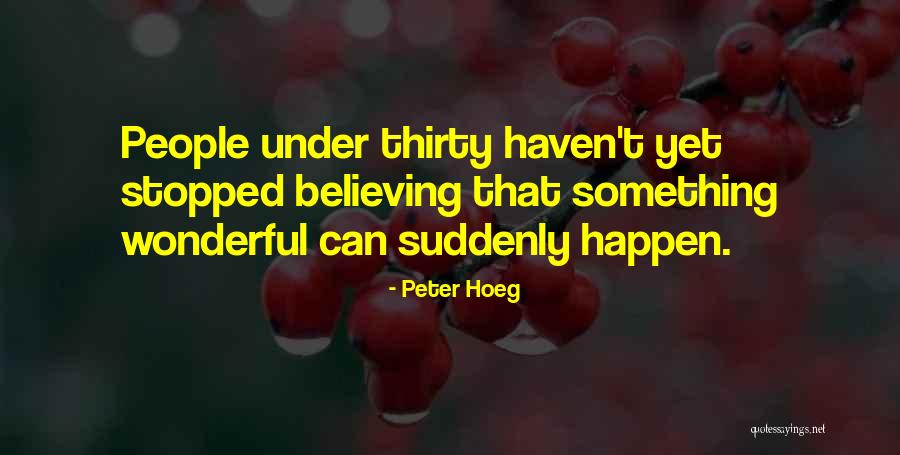 Suddenly Thirty Quotes By Peter Hoeg