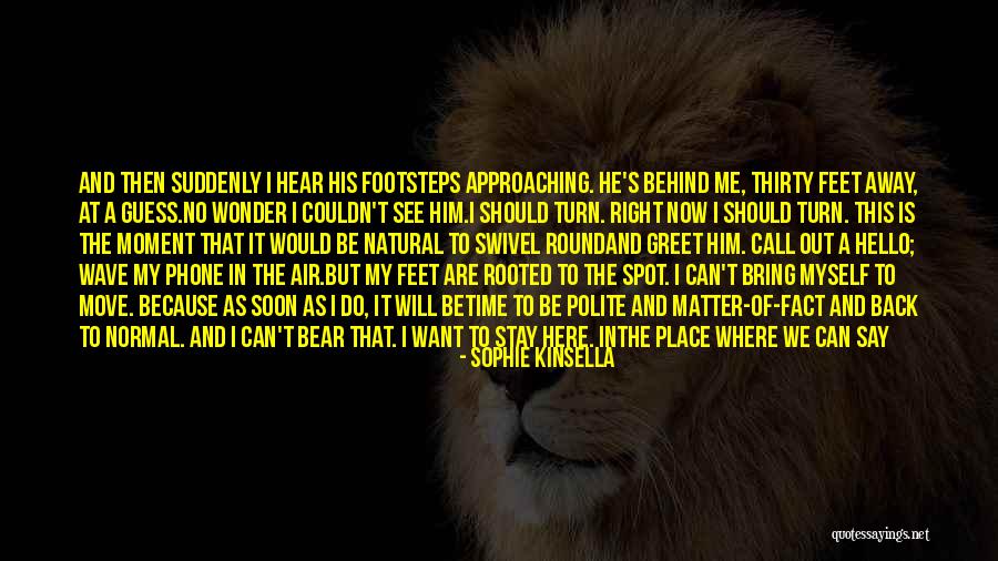 Suddenly Thirty Quotes By Sophie Kinsella Suddenly Thirty Quotes By Sophie Kinsella