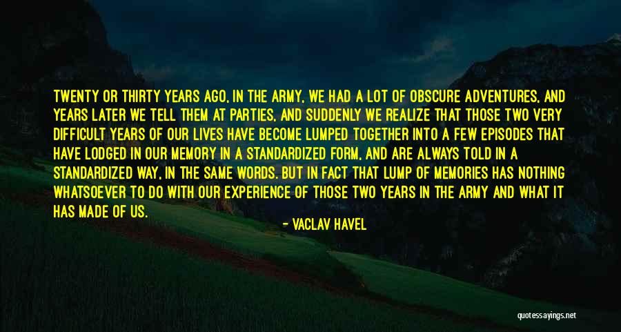 Suddenly Thirty Quotes By Vaclav Havel Suddenly Thirty Quotes By Vaclav Havel