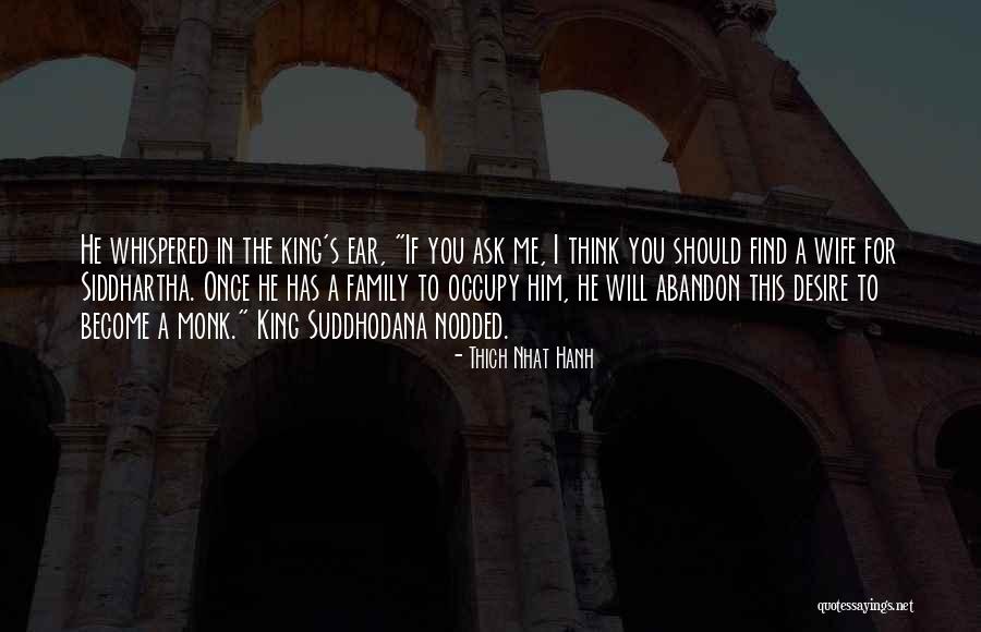 Suddhodana Family Quotes By Thich Nhat Hanh Suddhodana Family Quotes By Thich Nhat Hanh